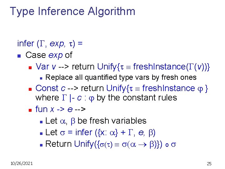 Type Inference Algorithm infer ( , exp, ) = n Case exp of n