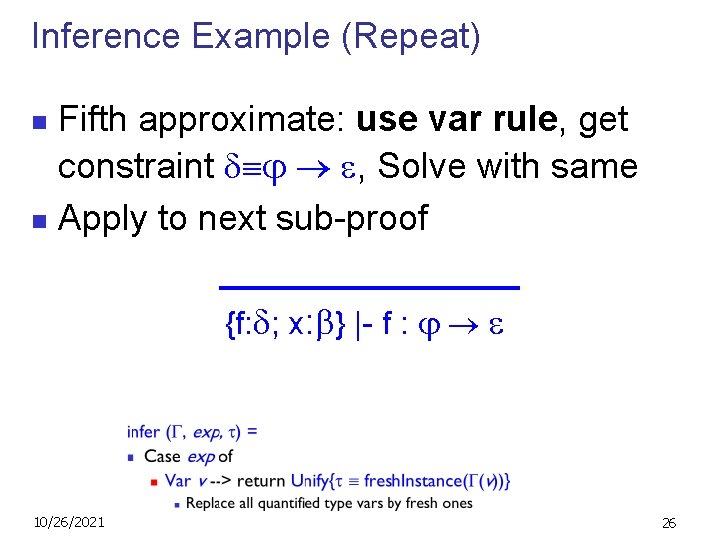 Inference Example (Repeat) Fifth approximate: use var rule, get constraint , Solve with same