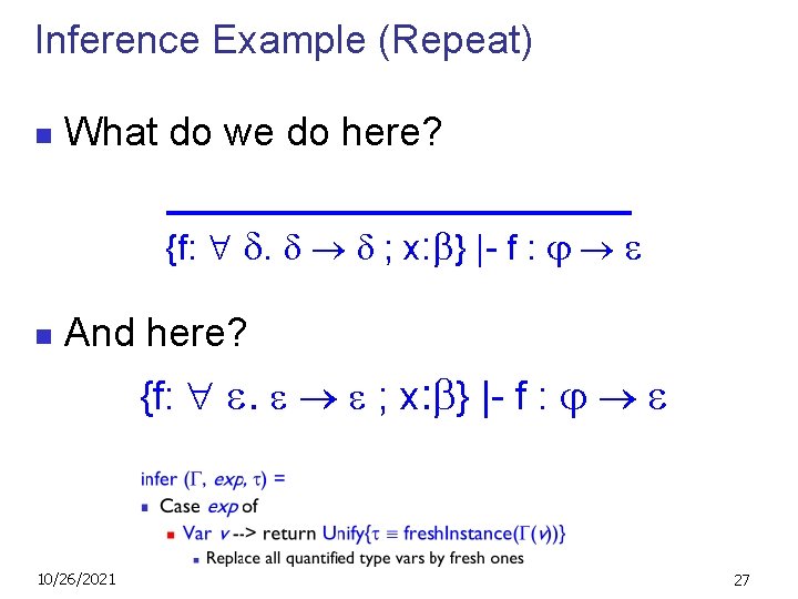 Inference Example (Repeat) n What do we do here? {f: . ; x: }