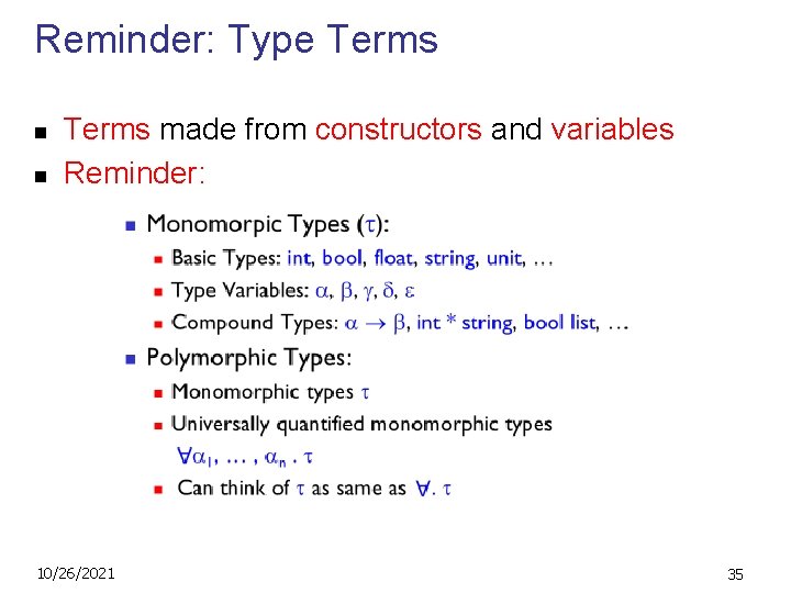 Reminder: Type Terms n n Terms made from constructors and variables Reminder: 10/26/2021 35