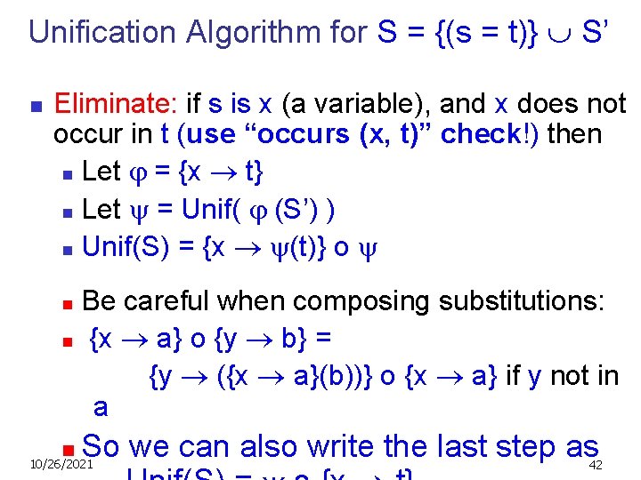 Unification Algorithm for S = {(s = t)} S’ n Eliminate: if s is