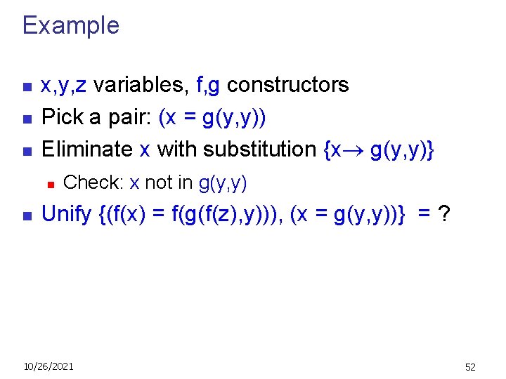 Example n n x, y, z variables, f, g constructors Pick a pair: (x