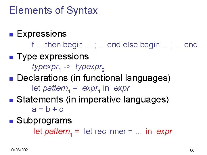 Elements of Syntax n Expressions if. . . then begin. . . ; .