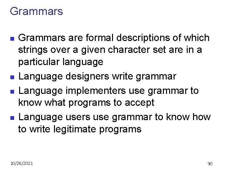 Grammars n n Grammars are formal descriptions of which strings over a given character