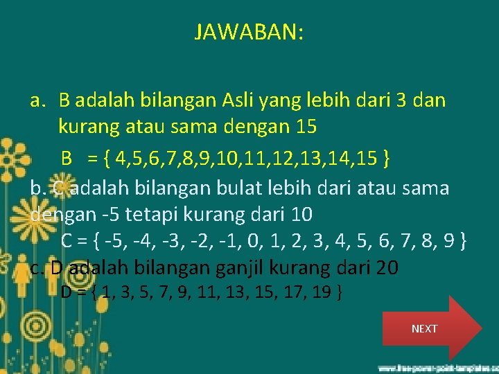 JAWABAN: a. B adalah bilangan Asli yang lebih dari 3 dan kurang atau sama