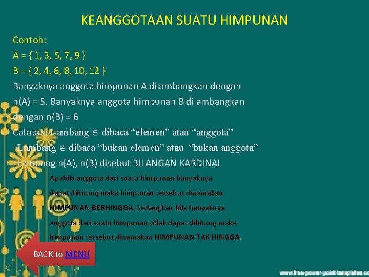 KEANGGOTAAN SUATU HIMPUNAN Contoh: A = { 1, 3, 5, 7, 9 } B