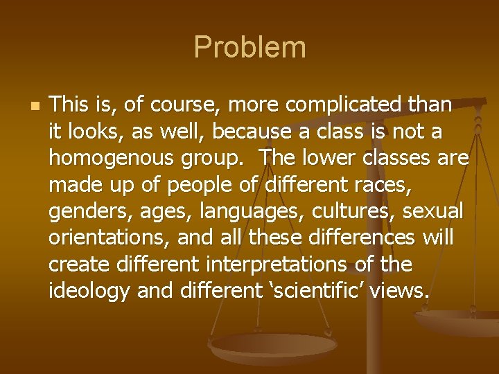 Problem n This is, of course, more complicated than it looks, as well, because