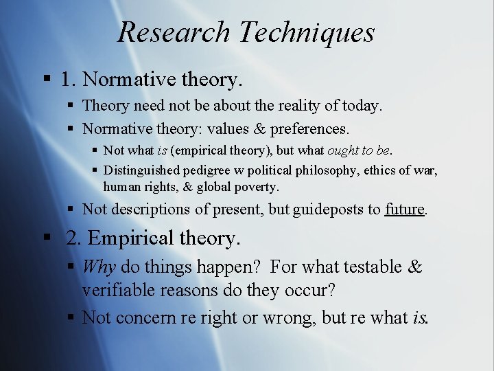 Research Techniques § 1. Normative theory. § Theory need not be about the reality