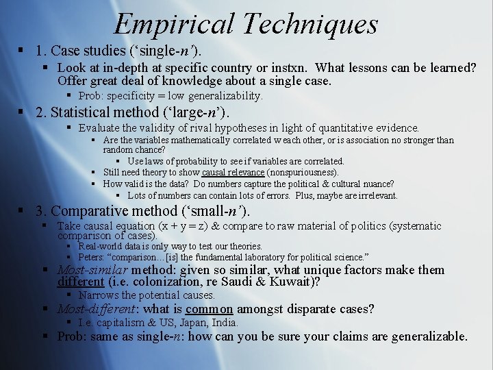 Empirical Techniques § 1. Case studies (‘single-n’). § Look at in-depth at specific country