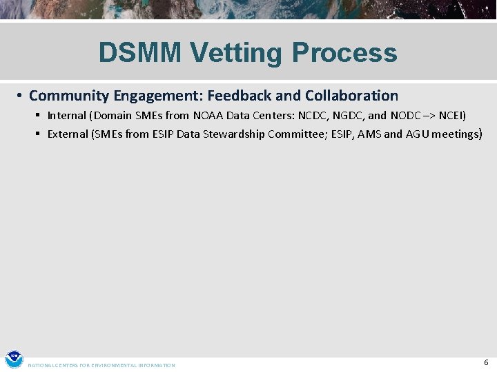 DSMM Vetting Process • Community Engagement: Feedback and Collaboration § Internal (Domain SMEs from