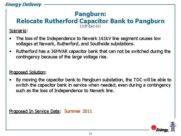 Energy Delivery Pangburn: Relocate Rutherford Capacitor Bank to Pangburn Scenario: 11 CP-EAI-011 • The