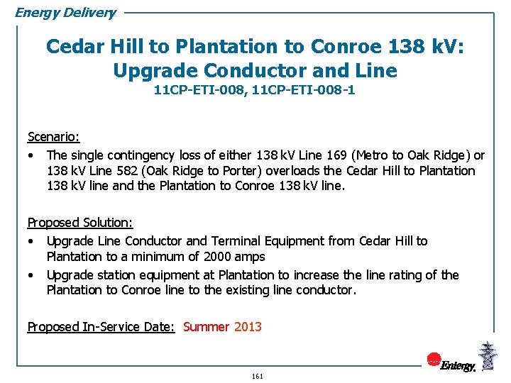 Energy Delivery Cedar Hill to Plantation to Conroe 138 k. V: Upgrade Conductor and