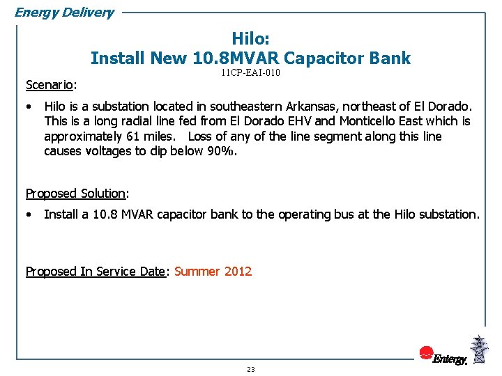 Energy Delivery Hilo: Install New 10. 8 MVAR Capacitor Bank Scenario: • 11 CP-EAI-010