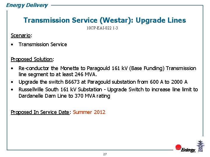 Energy Delivery Transmission Service (Westar): Upgrade Lines 10 CP-EAI-022 1 -3 Scenario: • Transmission