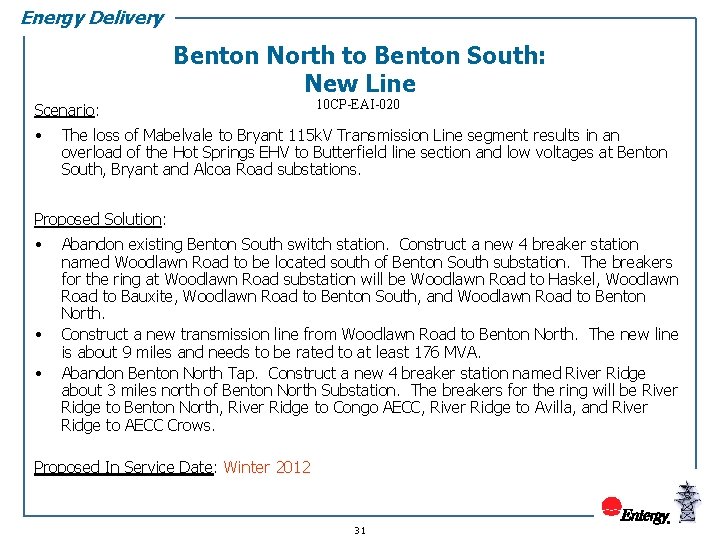 Energy Delivery Benton North to Benton South: New Line Scenario: • 10 CP-EAI-020 The