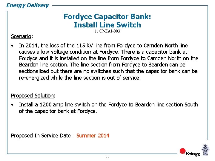 Energy Delivery Fordyce Capacitor Bank: Install Line Switch Scenario: • 11 CP-EAI-003 In 2014,