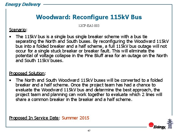 Energy Delivery Woodward: Reconfigure 115 k. V Bus Scenario: • 12 CP-EAI-003 The 115