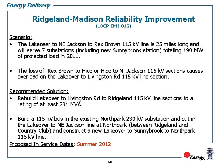 Energy Delivery Ridgeland-Madison Reliability Improvement (10 CP-EMI-012) Scenario: • The Lakeover to NE Jackson