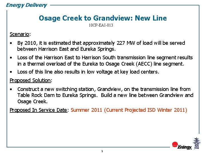 Energy Delivery Osage Creek to Grandview: New Line 10 CP-EAI-013 Scenario: • By 2010,