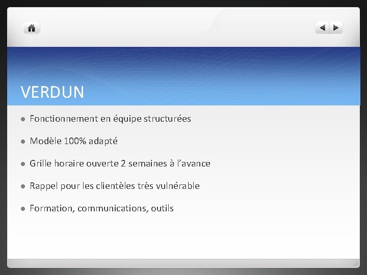 VERDUN l Fonctionnement en équipe structurées l Modèle 100% adapté l Grille horaire ouverte