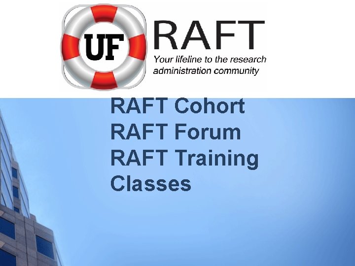 RAFT Cohort RAFT Forum RAFT Training Classes 