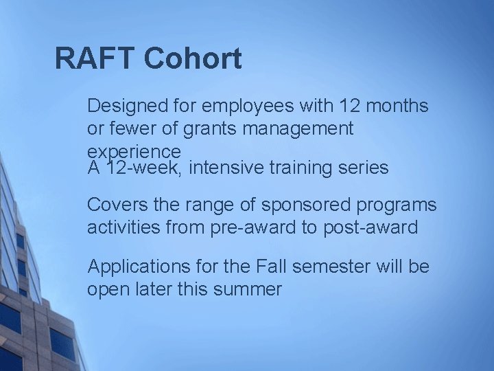 RAFT Cohort Designed for employees with 12 months or fewer of grants management experience