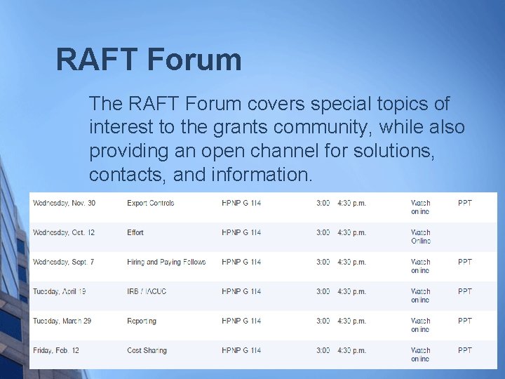 RAFT Forum The RAFT Forum covers special topics of interest to the grants community,