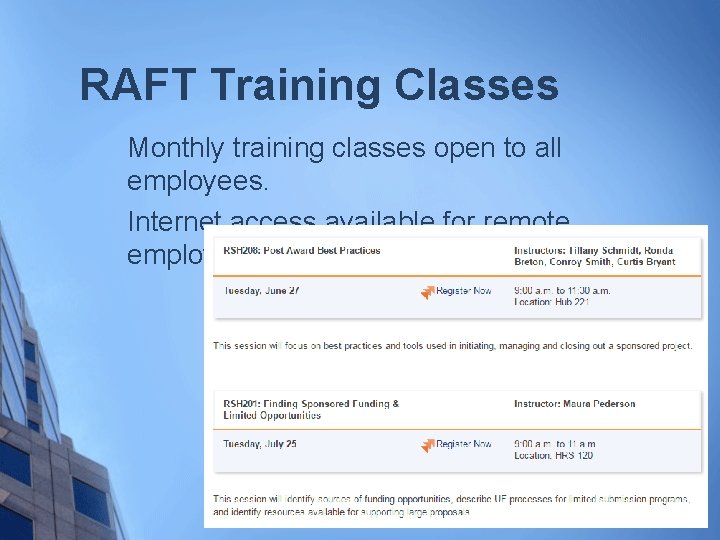 RAFT Training Classes Monthly training classes open to all employees. Internet access available for