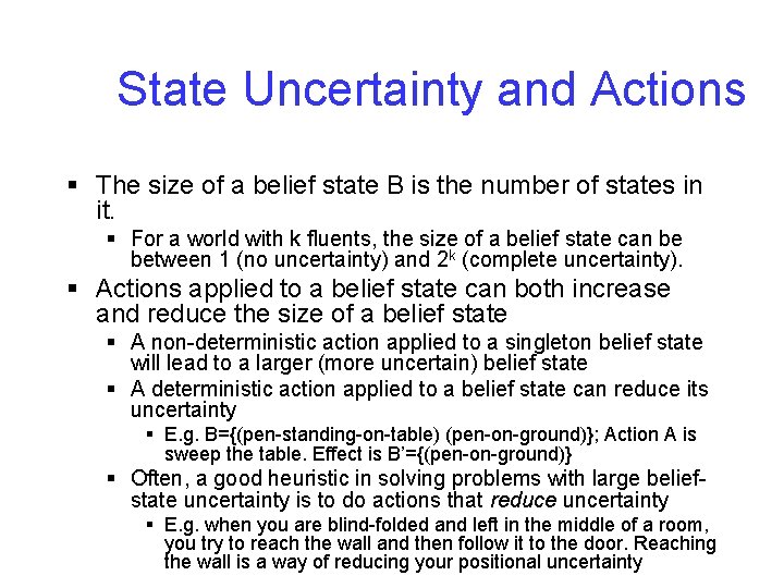 State Uncertainty and Actions § The size of a belief state B is the