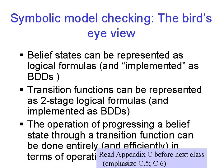 Symbolic model checking: The bird’s eye view § Belief states can be represented as