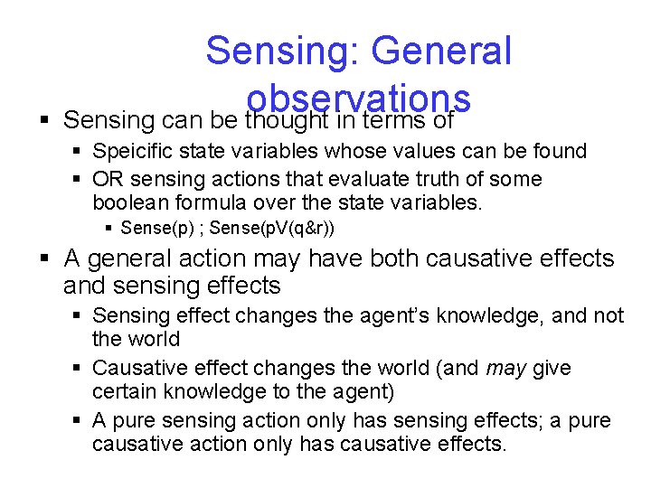 § Sensing: General observations Sensing can be thought in terms of § Speicific state