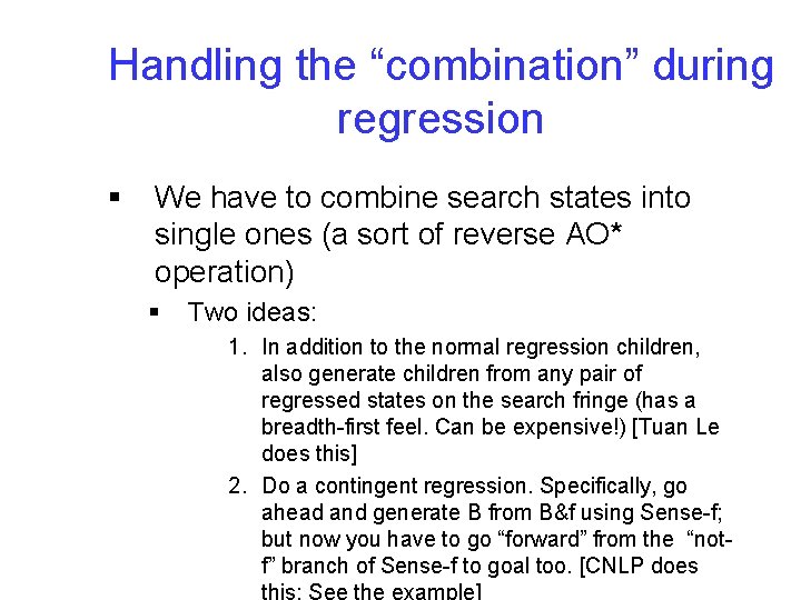 Handling the “combination” during regression § We have to combine search states into single
