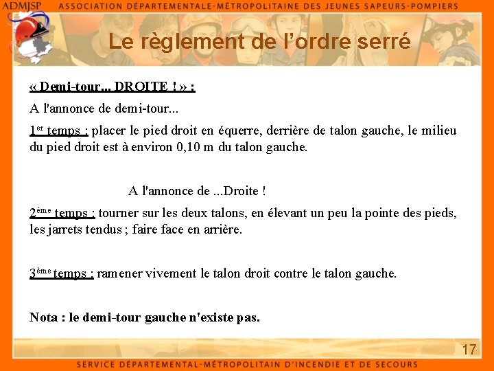 Le règlement de l’ordre serré « Demi tour. . . DROITE ! » : Le règlement de l’ordre serré « Demi tour. . . DROITE ! » :