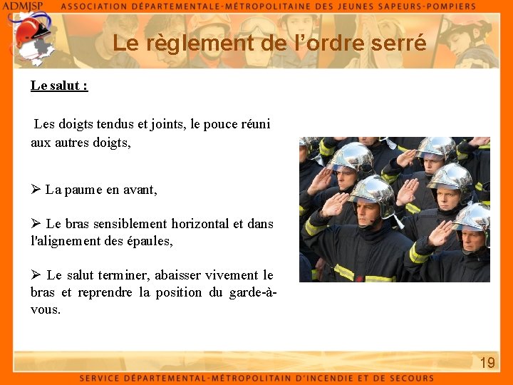 Le règlement de l’ordre serré Le salut : Les doigts tendus et joints, le Le règlement de l’ordre serré Le salut : Les doigts tendus et joints, le