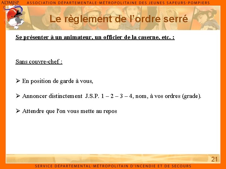 Le règlement de l’ordre serré Se présenter à un animateur, un officier de la Le règlement de l’ordre serré Se présenter à un animateur, un officier de la