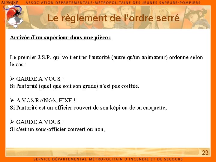 Le règlement de l’ordre serré Arrivée d'un supérieur dans une pièce : Le premier Le règlement de l’ordre serré Arrivée d'un supérieur dans une pièce : Le premier