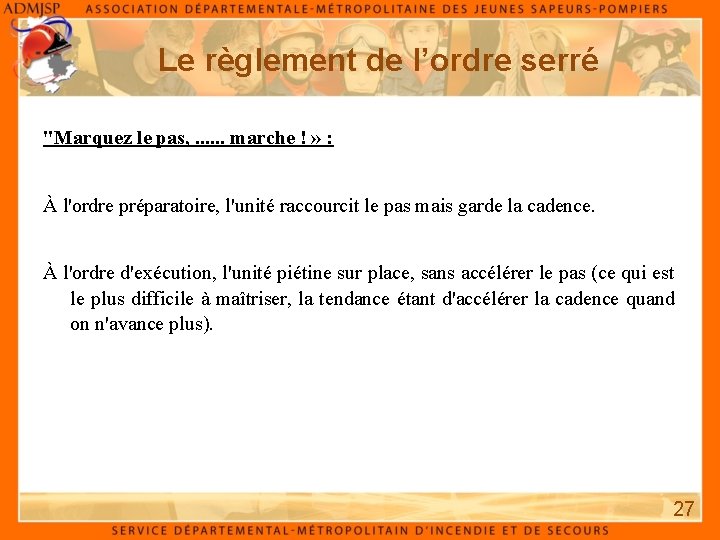 Le règlement de l’ordre serré "Marquez le pas, . . . marche ! » Le règlement de l’ordre serré "Marquez le pas, . . . marche ! »