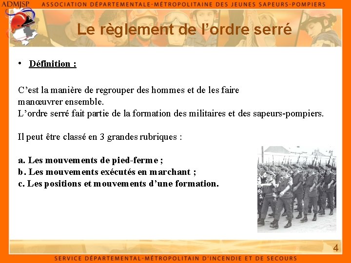 Le règlement de l’ordre serré • Définition : C’est la manière de regrouper des Le règlement de l’ordre serré • Définition : C’est la manière de regrouper des