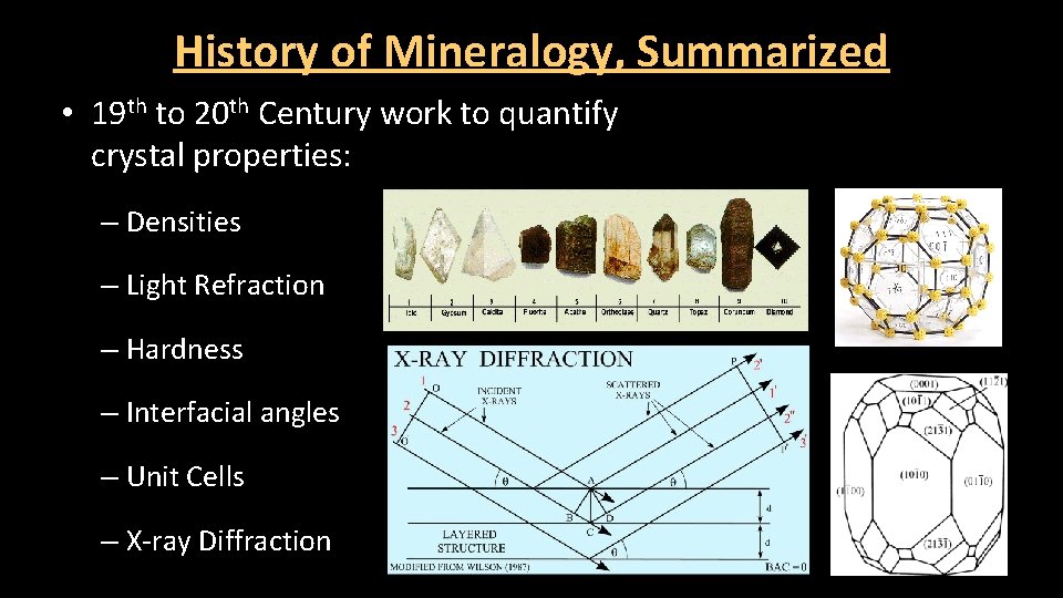 History of Mineralogy, Summarized • 19 th to 20 th Century work to quantify