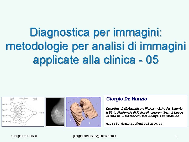 Diagnostica per immagini: metodologie per analisi di immagini applicate alla clinica - 05 Giorgio