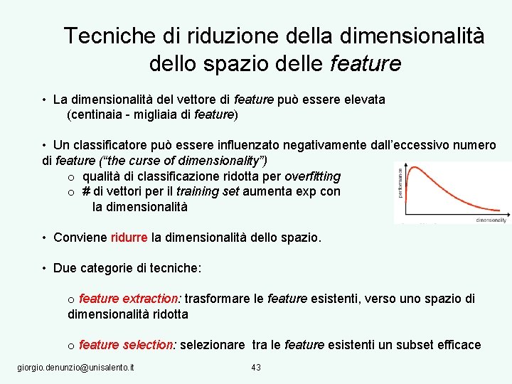 Tecniche di riduzione della dimensionalità dello spazio delle feature • La dimensionalità del vettore