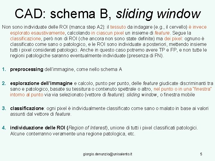 CAD: schema B, sliding window Non sono individuate delle ROI (manca step A 2):