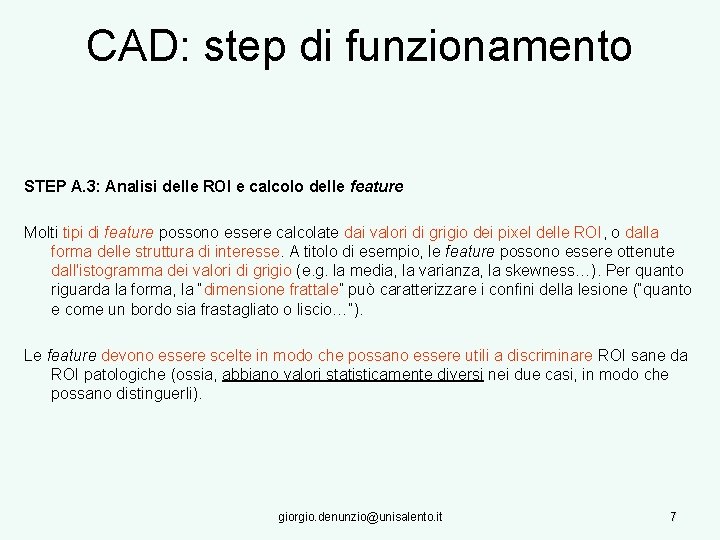 CAD: step di funzionamento STEP A. 3: Analisi delle ROI e calcolo delle feature