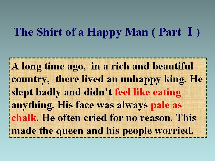 The Shirt of a Happy Man ( Part Ⅰ) A long time ago, in
