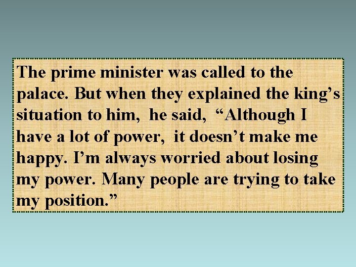 The prime minister was called to the palace. But when they explained the king’s