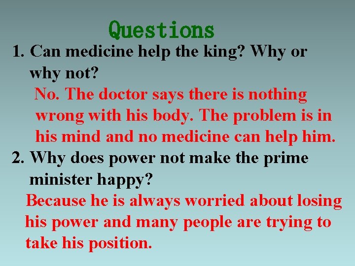 Questions 1. Can medicine help the king? Why or why not? No. The doctor