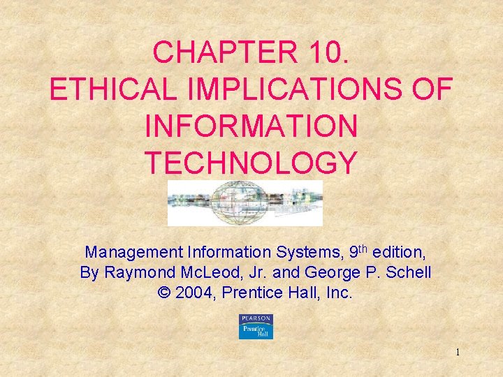 CHAPTER 10 ETHICAL IMPLICATIONS OF INFORMATION TECHNOLOGY Management