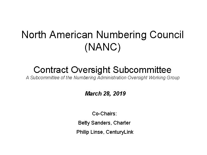 North American Numbering Council (NANC) Contract Oversight Subcommittee A Subcommittee of the Numbering Administration