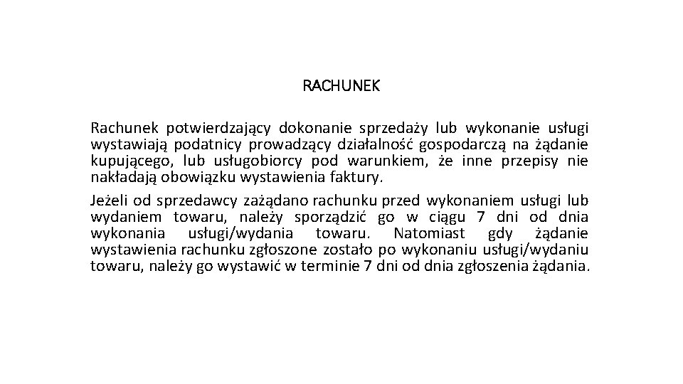 RACHUNEK Rachunek potwierdzający dokonanie sprzedaży lub wykonanie usługi wystawiają podatnicy prowadzący działalność gospodarczą na