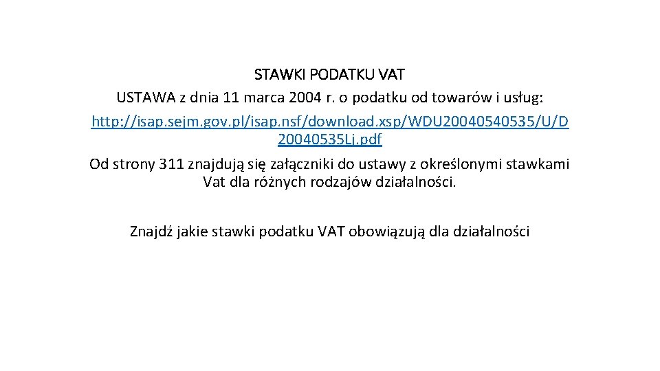 STAWKI PODATKU VAT USTAWA z dnia 11 marca 2004 r. o podatku od towarów